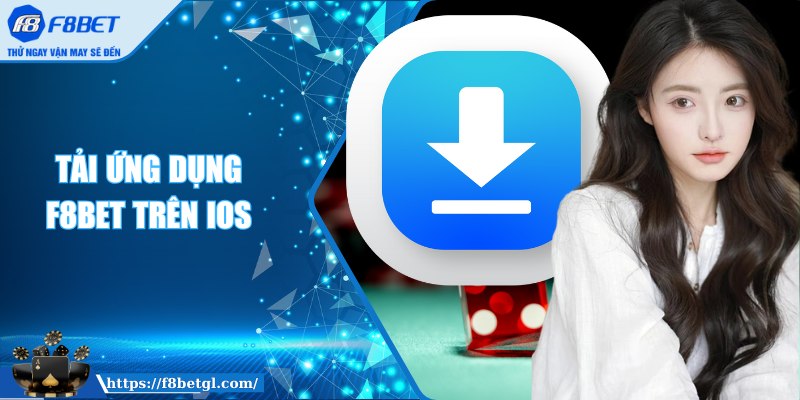 Tải ứng dụng F8BET trên iOS